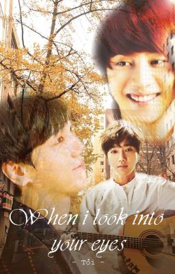 [Heesung|Yechul]_WHEN I LOOK INTO YOUR EYES_Oneshot