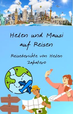 Helen und Mausi auf Reisen - Reiseberichte von Helen Zapatero