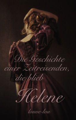 Helene - Die Geschichte einer Zeitreisenden, die blieb 