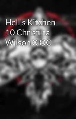 Hell's Kitchen 10 Christina Wilson X OC