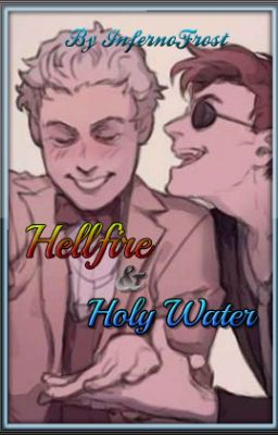 Hellfire and Holy Water (A Good Omens Fanfiction)