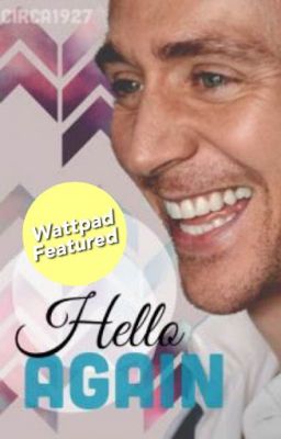 Hello Again (a Tom Hiddleston fanfic)