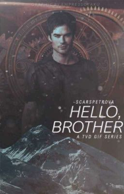 Hello, Brother ⚚ TVD gif series [2]