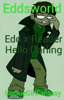 Hello Darling I Eddsworld Edd x Reader (zakończona)