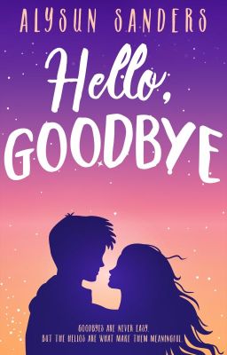 Hello, Goodbye