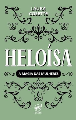 Heloísa - A magia das mulheres (Laura Cosette)