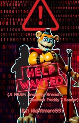 Help Wanted (A FNAF: Security breach Glamrock Freddy X Reader) 