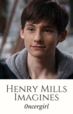 Henry Mills Imagines