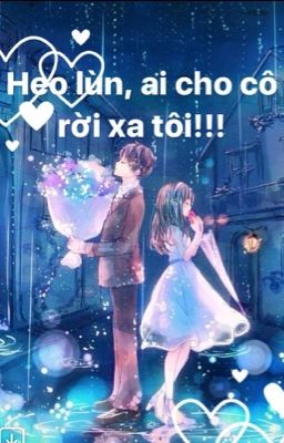 Heo Lùn, Ai Cho Cô Rời Xa Tôi