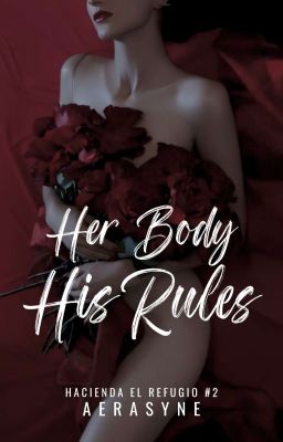 Her Body, His Rules (Hacienda El Refugio #2)