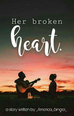 Her broken heart.