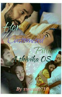 HER CUSTOMIZED PILLOW (Shivika OS)