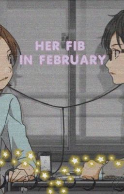 Her Fib in February (Tsubaki x Kousei)