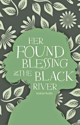 Her Found Blessing in the Black River 