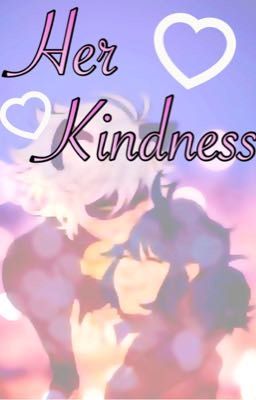 Her Kindness (One-Shot)