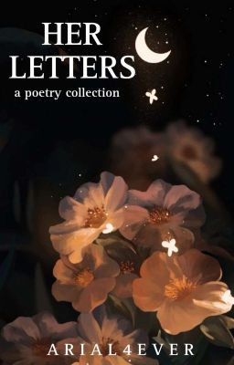 Her Letters,Yours Truly 》Poetry《