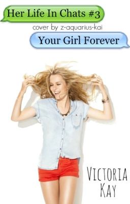 Her Life In Chats #3 : Your Girl Forever