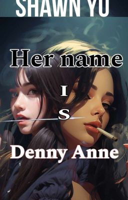 HER NAME IS DENNY ANNE