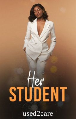 Her Student || (Teacher x Student) || (BWWM) ||