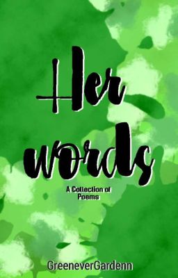 Her Words (A Collection Of Poems)