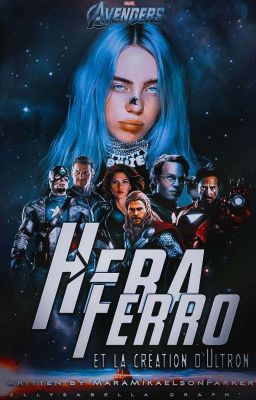 Hera Ferro et la création d'Ultron [Tome III] [TERMINER]