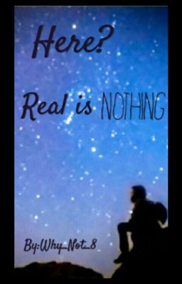 Here? Real Is Nothing