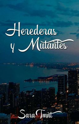 Herederas Y Mutantes