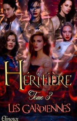 Héritières ~ TOME 3 ~ Les Gardiennes (en pause)