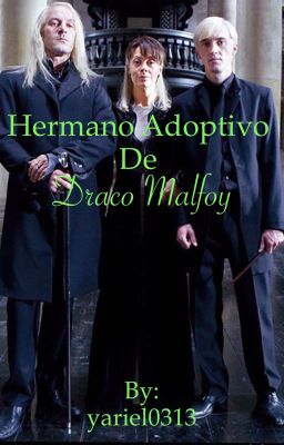 Hermano adoptivo de Draco Malfoy (Harry Potter)