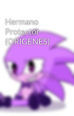 Hermano Protector (ORIGENES)