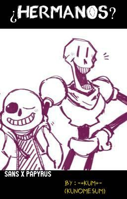 ¿Hermanos? -(Sans x Papyrus)-