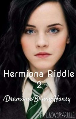 Hermiona Riddle 2/dramione,hansy,blinny /Zawieszona