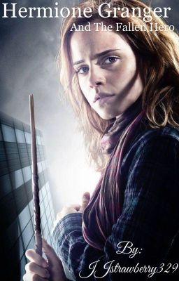 Hermione Granger and the Fallen Hero