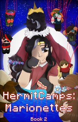 HermitCamps-Marionettes (Book 2-Slow Updates) [A HermitCraft AU]