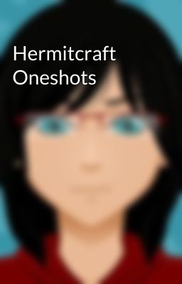 Hermitcraft Oneshots