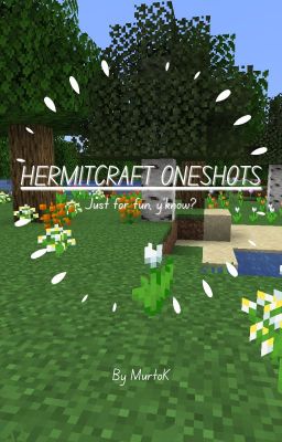 Hermitcraft Oneshots (Requests Open!)