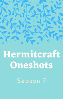 Hermitcraft Oneshots (Temporary hold)