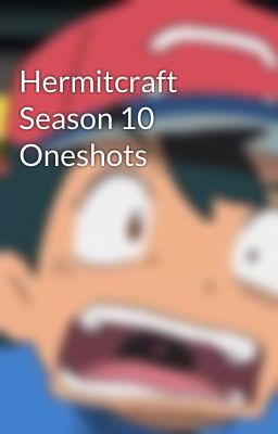 Hermitcraft Season 10 Oneshots