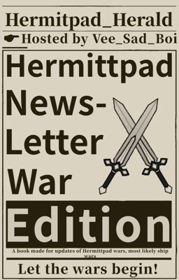 Hermittpad Newsletters War Edition