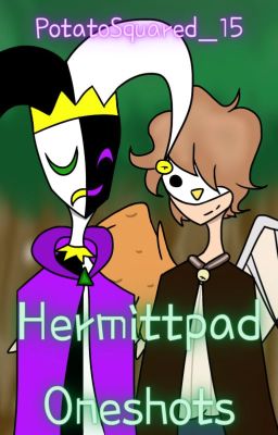 Hermittpad Oneshots