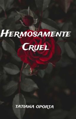 HERMOSAMENTE CRUEL ( DRAMIONE)