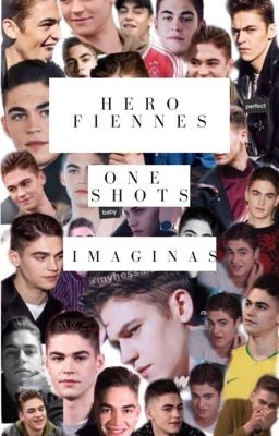 Hero Fiennes One shots/Imaginas