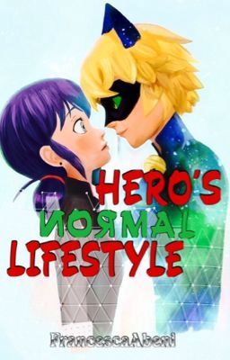 Hero's normal lifestyle