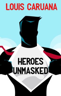 Heroes Unmasked