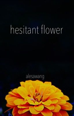 hesitant flower