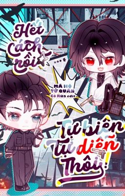 Hết Cách Rồi, Tự Biên Tự Diễn Thôi - Mã Hộ Tử Quân