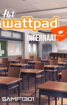 Het Wattpad internaat! [BEZIG] | SamF1301