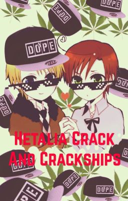 Hetalia Crack and Crackships 