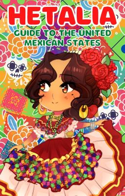 Hetalia: Guide to the United Mexican States