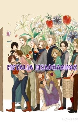 Hetalia Headcanons